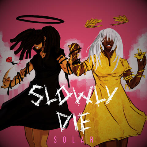 Slowly Die : Solar