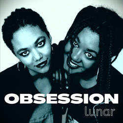 Obsession : LUNAR