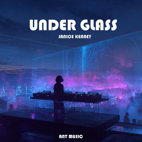 Under Glass