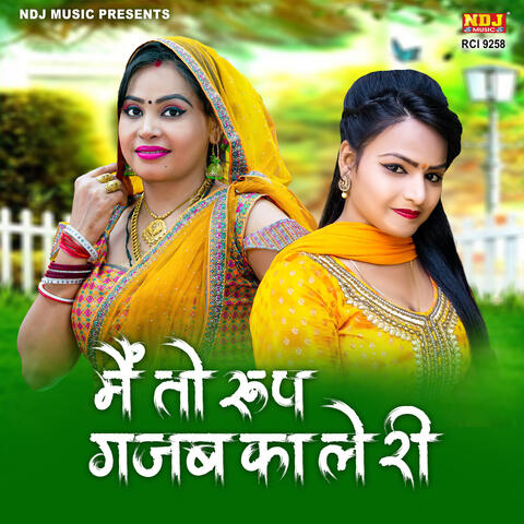 Main to Roop Gajab Ka Le Ri