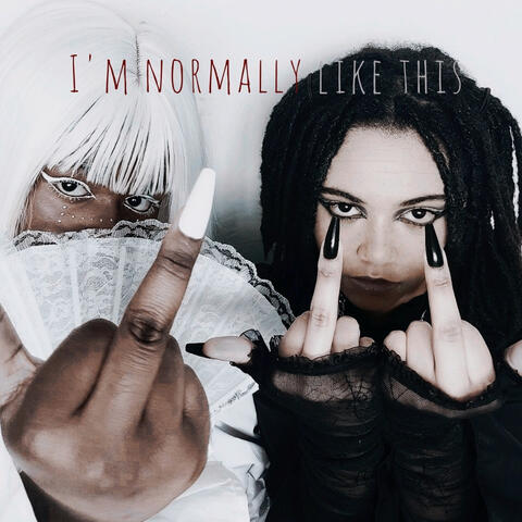 I'm Normally Like This