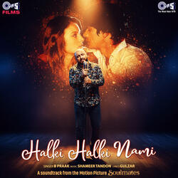 Halki Halki Nami (From "Soulmates")