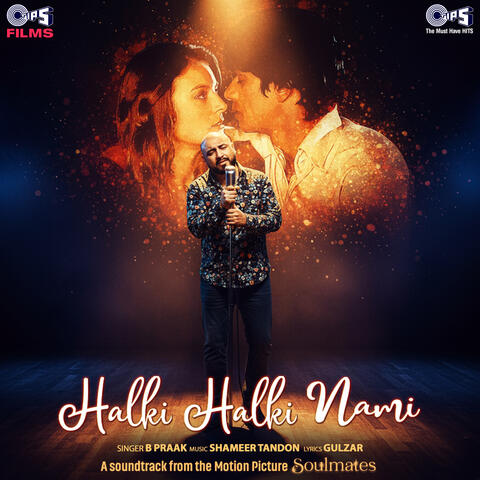 Halki Halki Nami (From "Soulmates")