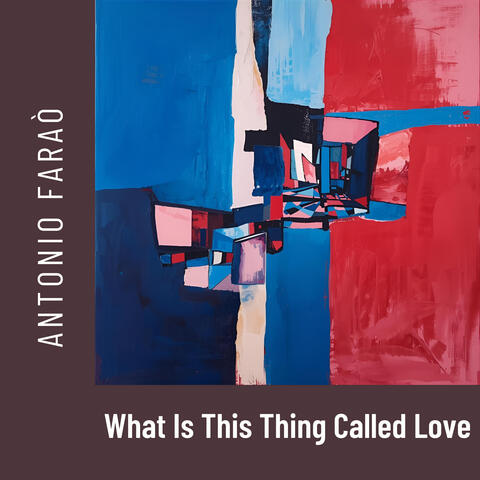 What Is This Thing Called Love