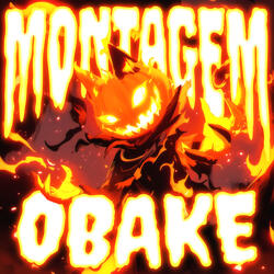 MONTAGEM OBAKE