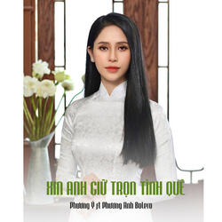Xin Anh Giữ Trọn Tình Quê (feat. Phương Anh Bolero)