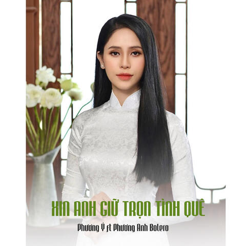 Xin Anh Giữ Trọn Tình Quê (feat. Phương Anh Bolero)