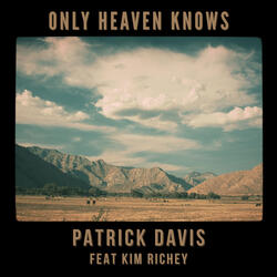Only Heaven Knows (feat. Kim Richey)