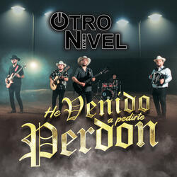 He Venido A Pedirte Perdón