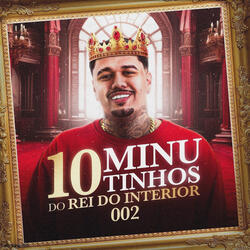 10 MINUTINHOS DO REI DO INTERIOR 002