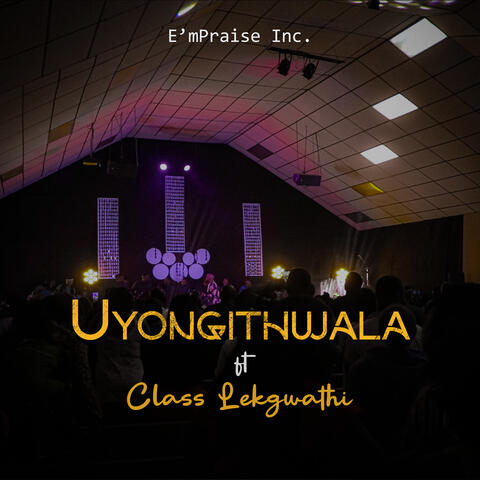 Uyongithwala (feat. Class Lekgwathi)