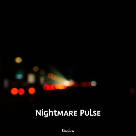 Nightmare Pulse