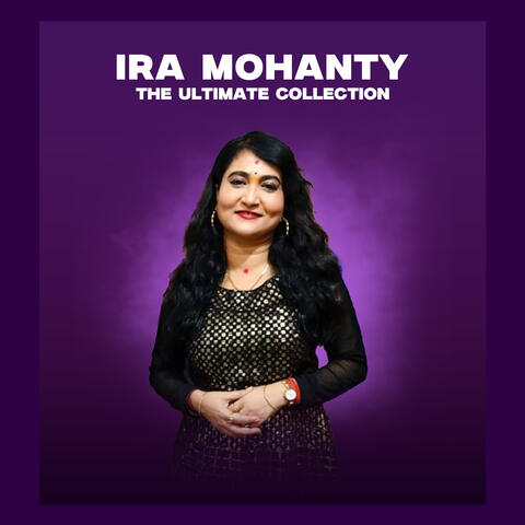 Ira Mohanty:The Ultimate Collection