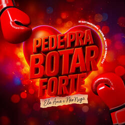 Pede Pra Bater Forte / Ela Ama e Não nega