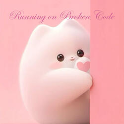 Running on Broken Code