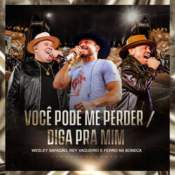 Você Pode Me Perder / Diga pra Mim