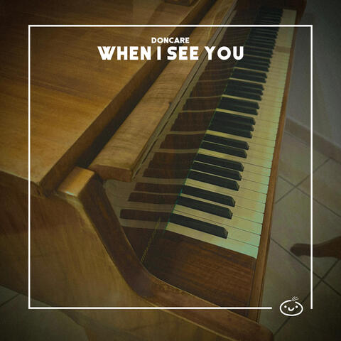When I See You