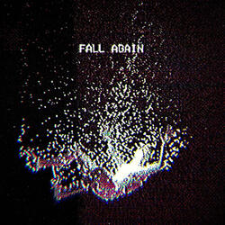 FALL AGAIN