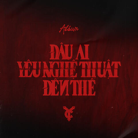 Đâu Ai Yêu Nghệ Thuật Đến Thế