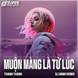 Muộn Màng Là Từ Lúc (Remix)