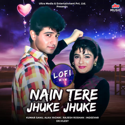 Nain Tere Jhuke Jhuke