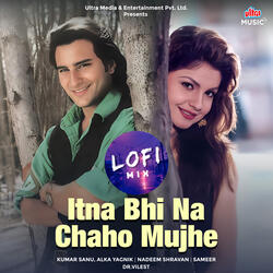 Itna Bhi Na Chaho Mujhe
