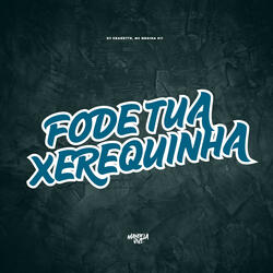 Fode Tua Xerequinha