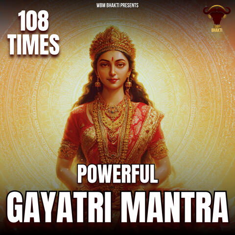 Powerful Gayatri Mantra (108 Times)