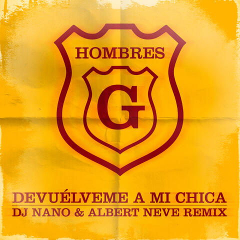 Devuélveme a mi chica (feat. DJ Nano, Albert Neve)