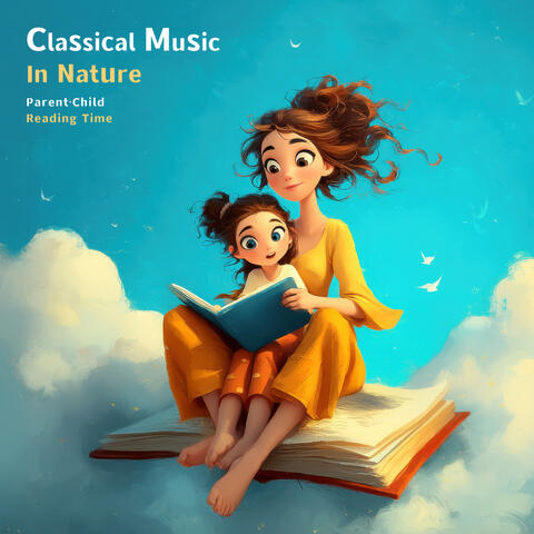 Classical Music In Nature : Parent-Child Reading Time