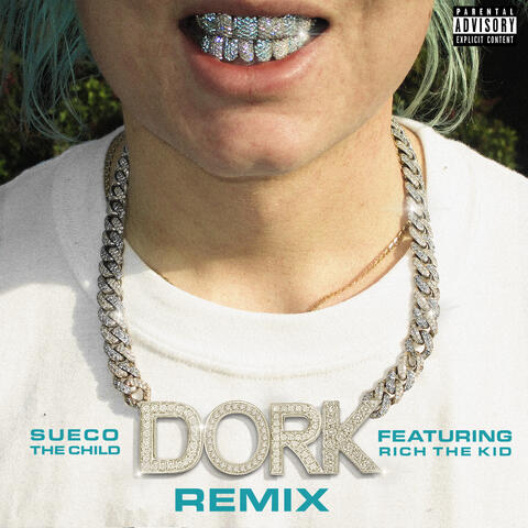 dork (Remix) [feat. Rich The Kid]
