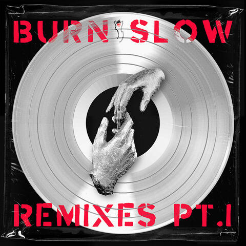 BURN SLOW REMIXES PT. I