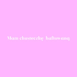 Mam chusteczkę haftowaną