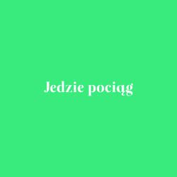 Jedzie pociąg