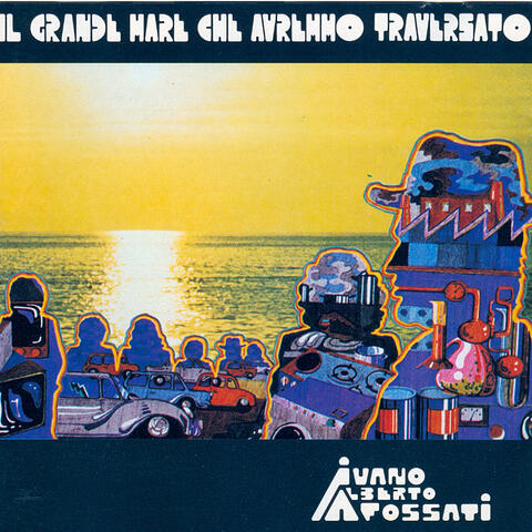 Il grande mare che avremmo traversato
