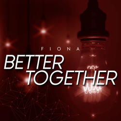 Better Together