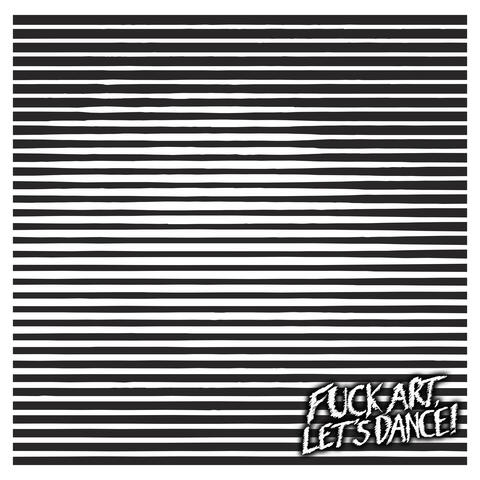 FUCK ART, LET'S DANCE! Live at Clouds Hill