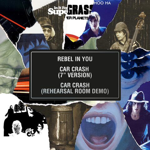 Rebel in You / Car Crash (7" Version) / Car Crash (Rehearsal Room Demo)