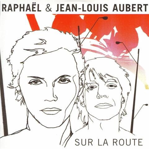 Raphaël & Jean-Louis Aubert