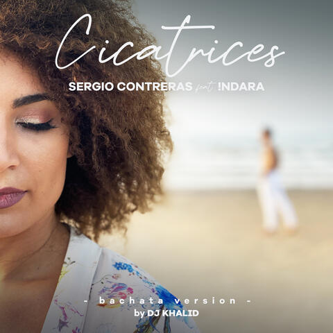 Cicatrices (feat. Indara) [Bachata Version By DJ Khalid]