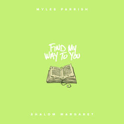 Find My Way To You (feat. Shalom Margaret)