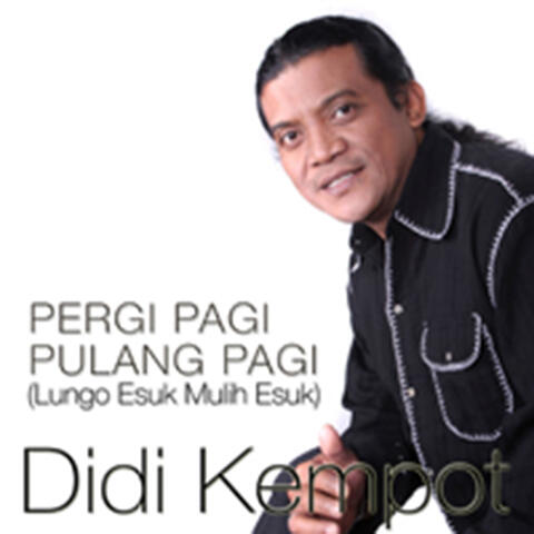 Pergi Pagi Pulang Pagi (Lungo Esuk Mulih Esuk)