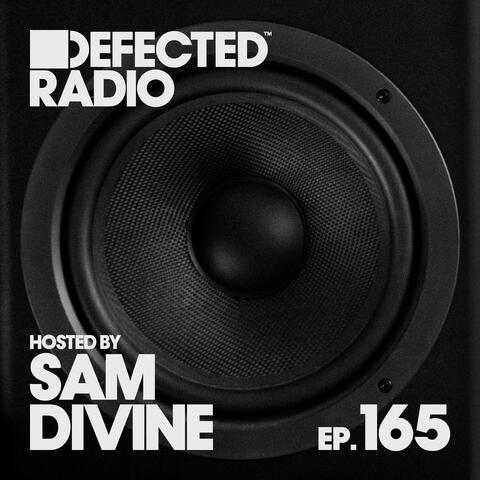 Defected Radio Episode 165 (hosted by Sam Divine)