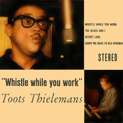 Whistle While You Work