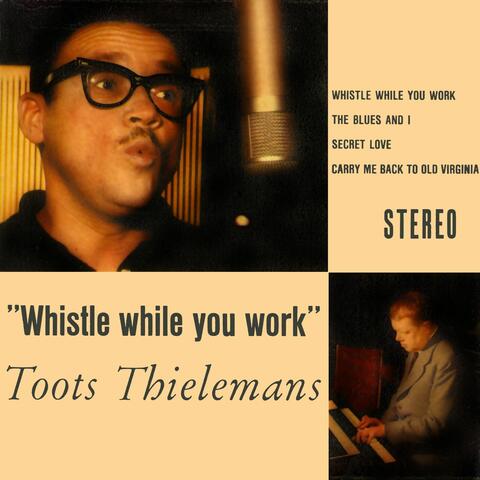 Whistle While You Work