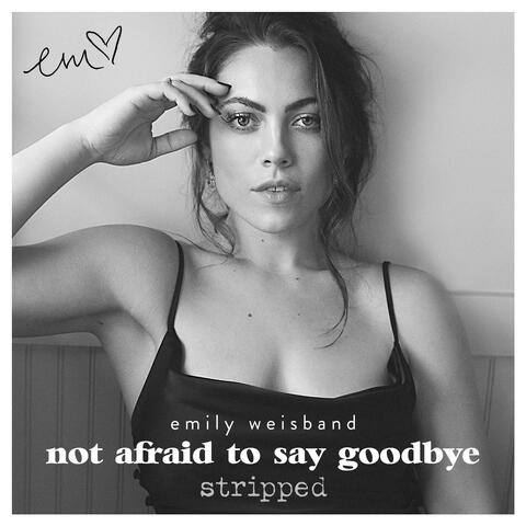 Not Afraid to Say Goodbye