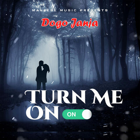 Turn Me On