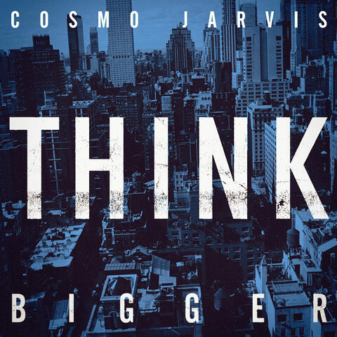 Think Bigger