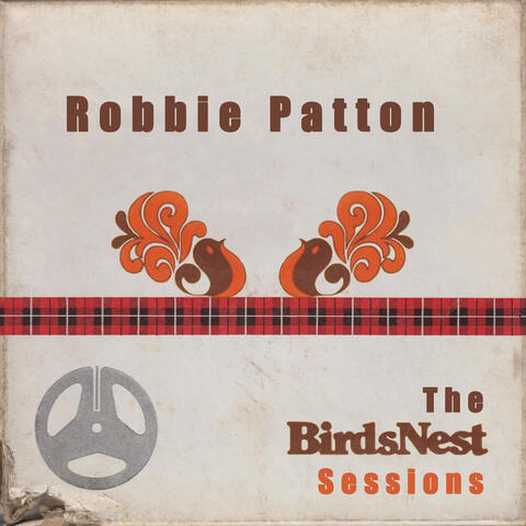 Robbie Patton: The BirdsNest Sessions