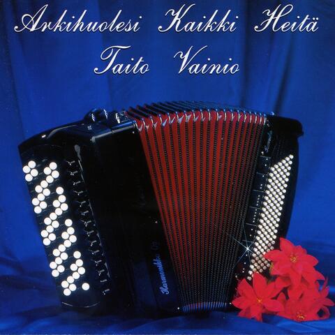 Arkihuolesi kaikki heitä